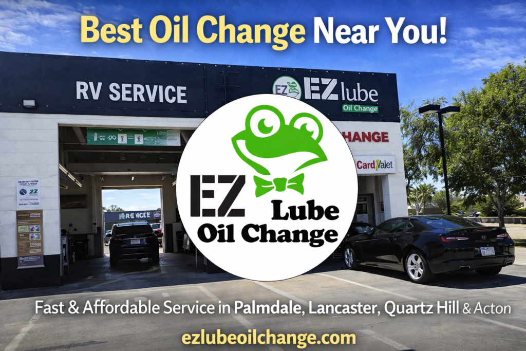 oil change services in Palmdale, Lancaster, Quartz Hill, and Acton.